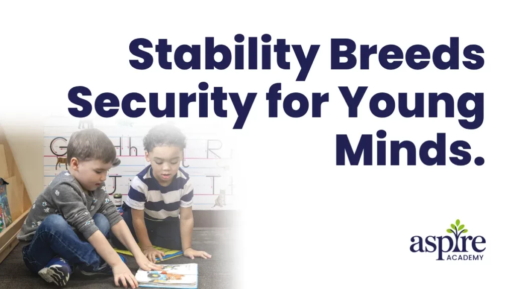 Stability Breeds security for young minds